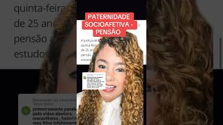 PATERNIDADE SOCIOAFETIVA  PENSÃO ‼️ direito familia [upl. by Vivianne298]