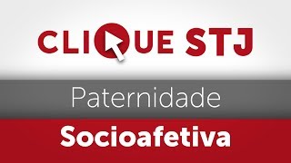 Clique STJ  Paternidade Socioafetiva 05102018 [upl. by Atiugal]