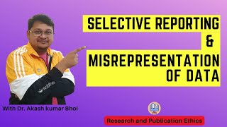 Selective Reporting amp Misrepresentation of Data  eSupport for Research  2022  Dr Akash Bhoi [upl. by Kahl]