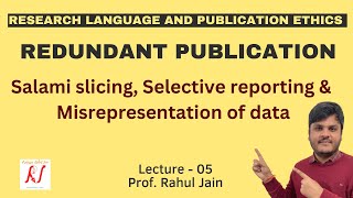 Redundant Publications  Salami Slicing  Selective Reporting  Misrepresentation of Data  L  05 [upl. by Ayat]